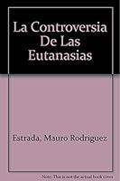 La Controversia De Las Eutanasias 9685318212 Book Cover