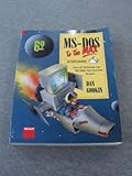  MS-DOS to the Max: Tools and Techniques That Will Make Your Hard Disk Scream! : Version 6.0
