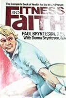 Fitness and Faith: The Complete Book of Health for the Whole Person 0840759207 Book Cover