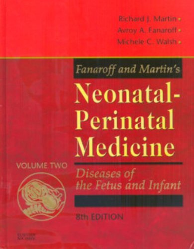 Fanaroff and Martin's Neonatal-Perinatal Medicine: Diseases of the Fetus and Infant, 2-Volume Set