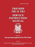Triumph TR2 & TR3 Service Instruction Manual + TR3 Model Supplement (Official Workshop Manuals) by Brooklands Books Ltd (1999 01 01)