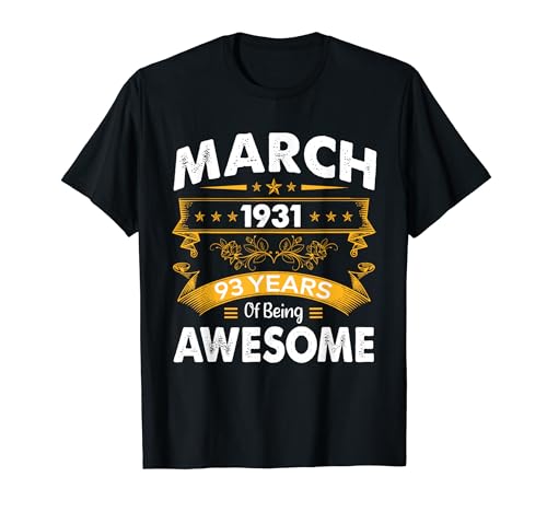 Marzo de 1931 93 años impresionantes regalos de cumpleaños para hombres y mujeres Camiseta