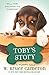 Toby's Story: A Dog's Purpose Puppy Tale (A Dog's Purpose Puppy Tales)