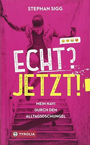 Echt? Jetzt!: Mein Navi durch den Alltagsdschungel Echt? Jetzt!: Mein Navi durch den Alltagsdschungel