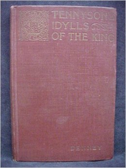 Tennyson's Idylls of the King : The Coming of Arthur ; Gareth and Lynette ; Lancelot and Elaine ; The Holy Grail ; The Passing of Arthur