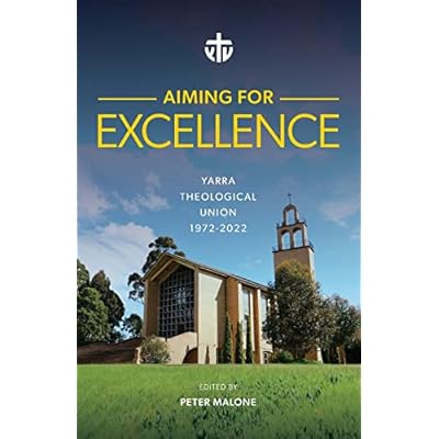 Aiming for Excellence: Yarra Theological Union 1972-2022