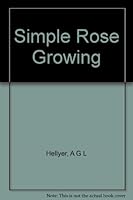 SIMPLE ROSE GROWING B0007JLYDQ Book Cover