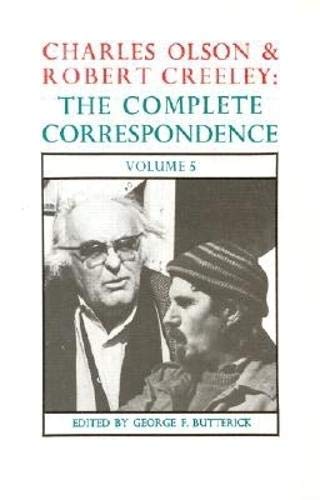 Charles Olson & Robert Creeley: The Complete Corresponden