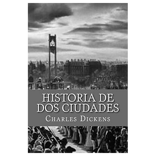 Historia de dos Ciudades (Spanish Edition)
