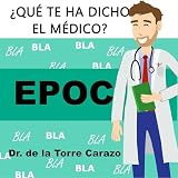 EPOC: Enfermedad Pulmonar Obstructiva Crónica [COPD: Chronic Obstructive Pulmonary Disease]: Manual divulgativo para pacientes y familiares (Todo sobre la Enfermedad EPOC nº 1) [Informative Manual for Patients and Families (All About COPD Disease No. 1)]