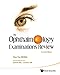 The Ophthalmology Examinations Review (Second Edition)