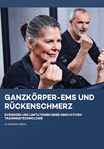 Ganzkörper-EMS und Rückenschmerz : Evidenzen und Limitationen einer innovativen Trainingstechnologie (German Edition)