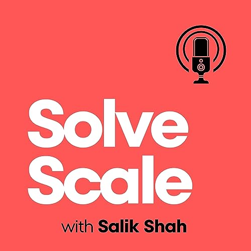 Solve Scale with Salik Shah cover art