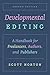 Developmental Editing, Second Edition: A Handbook for Freelancers, Authors, and Publishers (Chicago Guides to Writing, Editing, and Publishing)