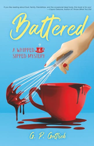 Battered: A Whipped and Sipped Mystery (The Whipped and Sipped