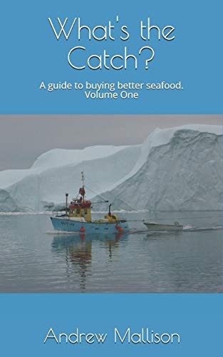 Télécharger What's the Catch?: A guide to buying better seafood - Volume One Livre PDF Gratuit