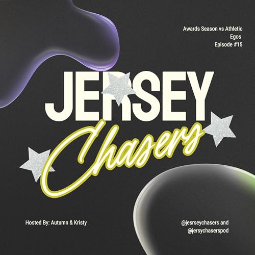 Jersey Chasers Episode #15 - Awards Season vs Athletic Egos