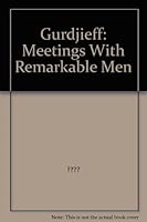 Gurdjieff: Meetings With Remarkable Men B000UYCODC Book Cover