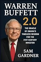 Warren Buffett 2.0: The Oracle of Omaha's Timeless Wisdom for the 21st-Century Investor B0G4JRCMVY Book Cover
