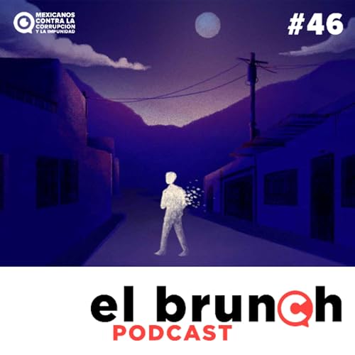 Desapariciones y verdad - (Episodio 46)