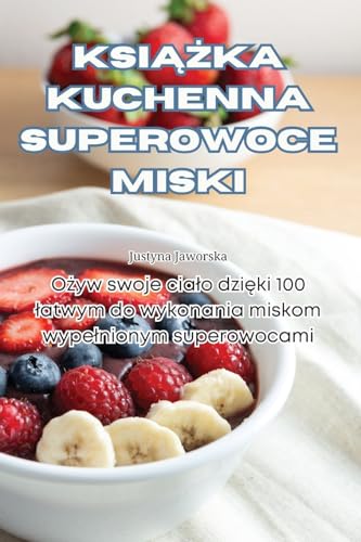 KsiĄŻka Kuchenna Superowoce Miski (Polish Edition)