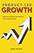 Produktbild Product-Led Growth: How to Build a Product That Sells Itself (Product-Led Growth Series, Band 1)