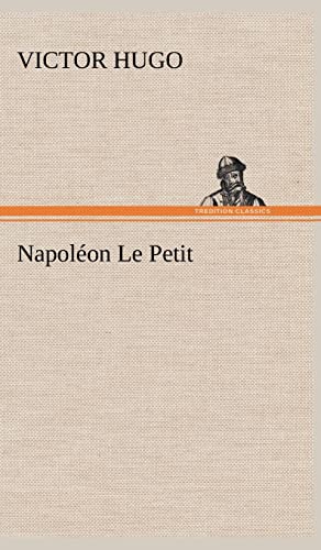 Napoléon Le Petit (French Edition)
