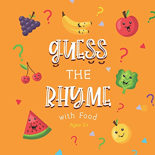 Guess the Rhyme with Food A Fun Rhyming Book for Children Ages 3