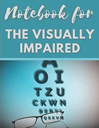 Notebook for the visually impaired: 131 page lined notebook / 8.5" X 11" white paper to note all kinds of things with its large lines / This notebook ... especially for people with this disability