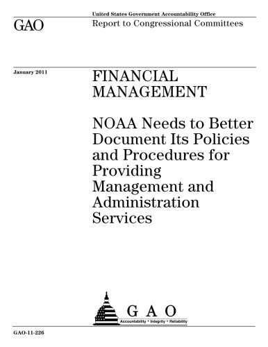Financial management: NOAA needs to better document its policies and procedures for providing management and administration services: report to Congressional Committees