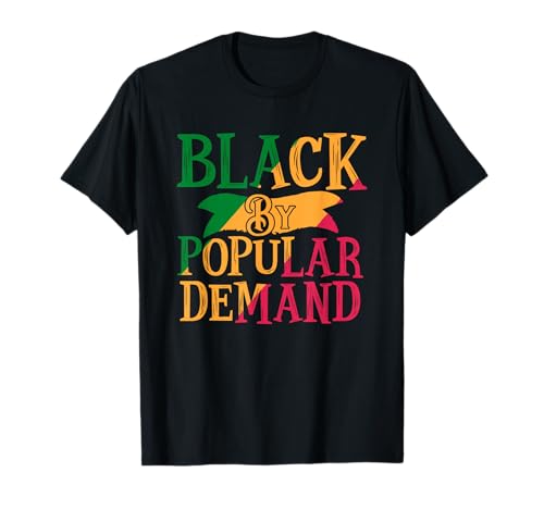 Black Popular Demand African American Melanin Black History T-Shirt