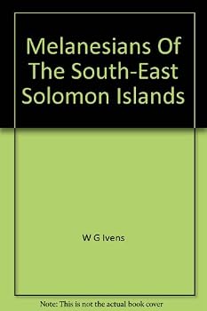 Hardcover MELANESIANS OF THE SOUTH-EAST SOLOMON ISLANDS Book