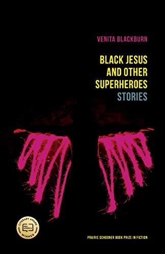 Black Jesus and Other Superheroes: Stories (Prairie Schooner Book Prize in Fiction)