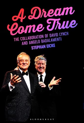 A Dream Come True: The Collaboration of David Lynch and Angelo Badalamenti (English Edition)