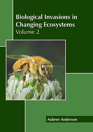 Biological Invasions in Changing Ecosystems: Volume 2