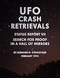 UFO Crash Retrievals - Status Report VII: Search for Proof in a Hall of Mirrors