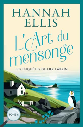 L'Art du mensonge: Un cosy mystery entre mensonges et fausses identités (Les Enquêtes de Lily Larkin t. 6)