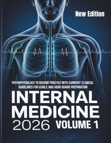 INTERNAL MEDICINE 2026 VOLUME 1: Pathophysiology to Bedside Practice with Current Clinical Guideline