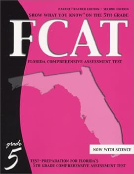 Show What You Know on the 5th Grade FCAT, Parent/Teacher Edition, Second Edition