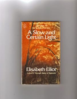 Paperback A Slow and Certain Light: Thoughts on the Guidance of God Book