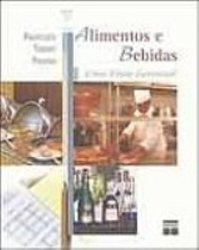 Alimentos E Bebidas. Uma Visão Gerencial