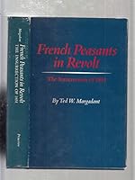 French Peasants in Revolt: The Insurrection of 1851 0691052840 Book Cover