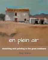 En Plein Air: Sketching and painting in the great outdoors