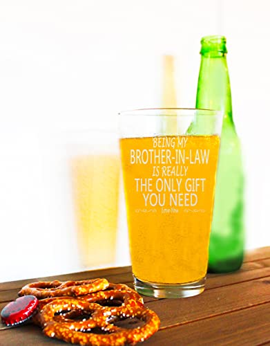 Carvelita Being My Brother-In-Law Is Really The Only Gift You Need Beer Glass - 16Oz Beer Pint - Big Brother Gifts - Brother Birthday Gift - Brother Gifts From Sister - For Brother, Lawyer - Attorney #TOP3
