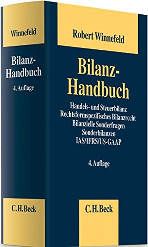 Bilanz-Handbuch: Handels- und Steuerbilanz, Rechtsformspezifisches Bilanzrecht, Bilanzielle Sonderfr Bilanz-Handbuch: Handels- und Steuerbilanz, Rechtsformspezifisches Bilanzrecht, Bilanzielle Sonderfr
