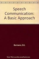 Speech Communication: A Basic Approach 0060408650 Book Cover