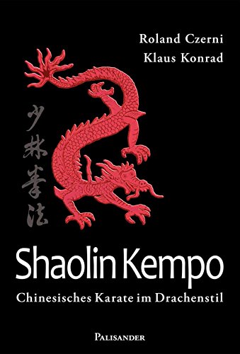 Shaolin Kempo: Chinesisches Karate im Drachenstil (German Edition)