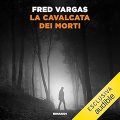 La cavalcata dei morti Audiolivro Por Fred Vargas, Margherita Botto - traduttore capa