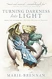 Turning Darkness into Light (Memoirs of Lady Trent spinoff): Marie Brennan: 6 (A Natural History of Dragons)