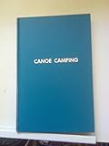 canoa bic yakka Used Book in Good Condition Canoe Camping: A Guide to Wilderness Travel